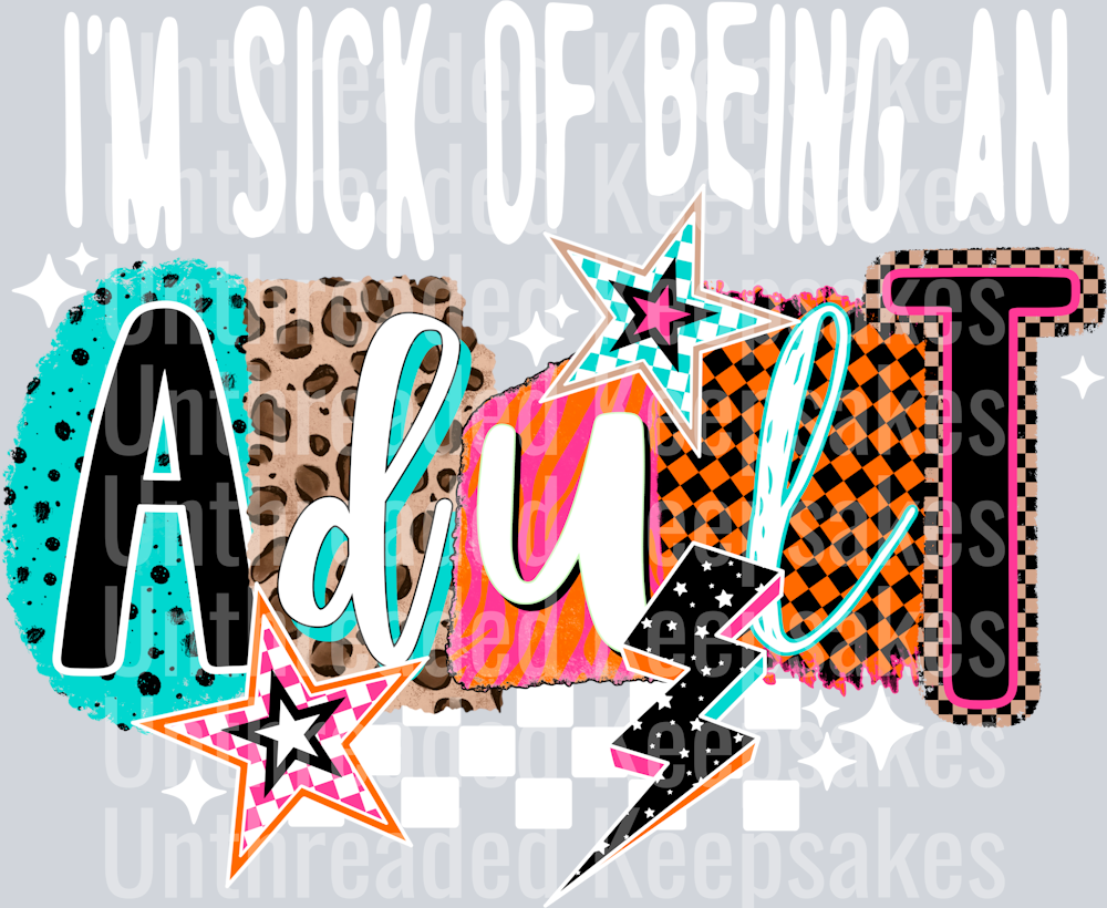 Sick_Of_Being_an_Adult_White DTF Transfer