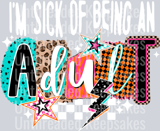 Sick_Of_Being_an_Adult_White DTF Transfer