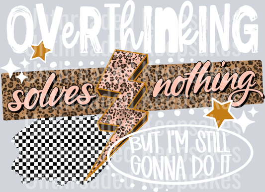 Overthinking_Full_Color_With_White DTF Transfer