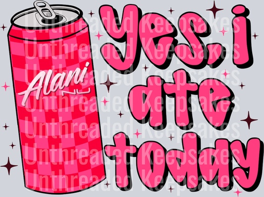 Yes I ate today DTF Transfer