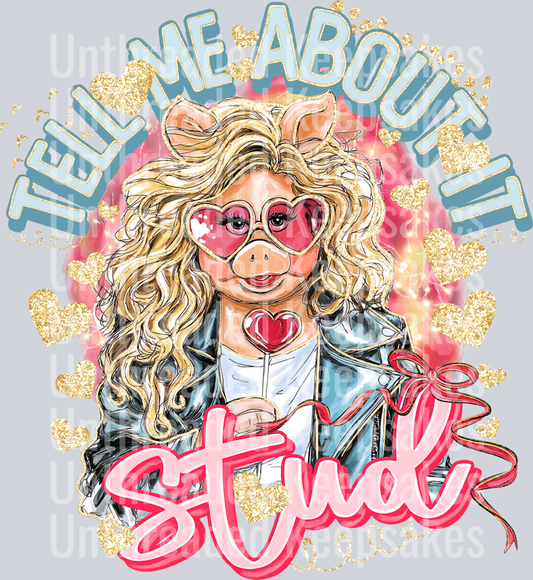 Tell Me About It Stud DTF Transfer