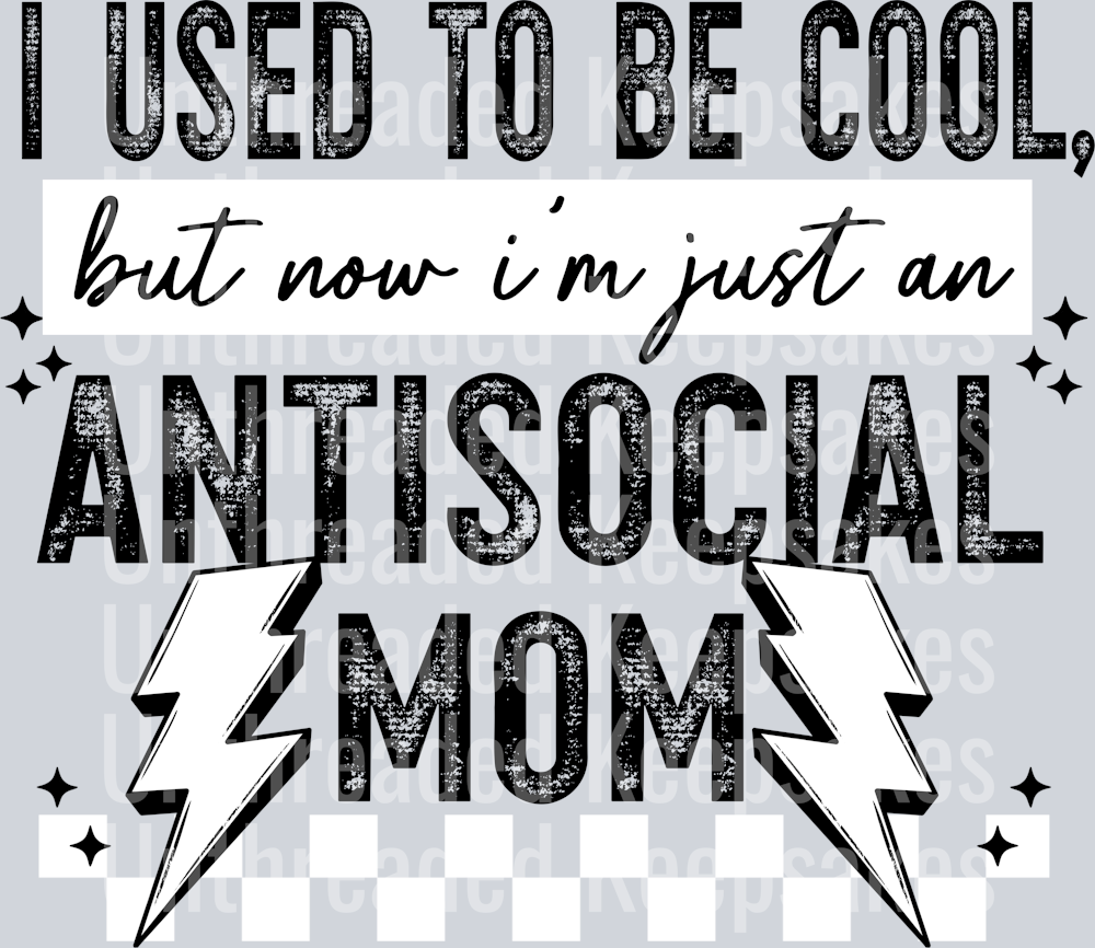 Antisocial_Mom_Black_And_White_ DTF Transfer