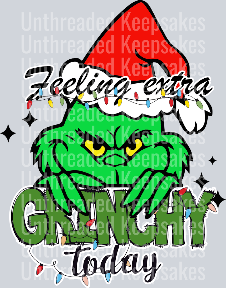 Feeling Extra Grinchy Today Christmas DTF Transfer