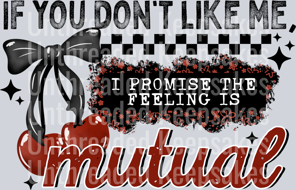 The_Feeling_Is_Mutual_Black DTF Transfer