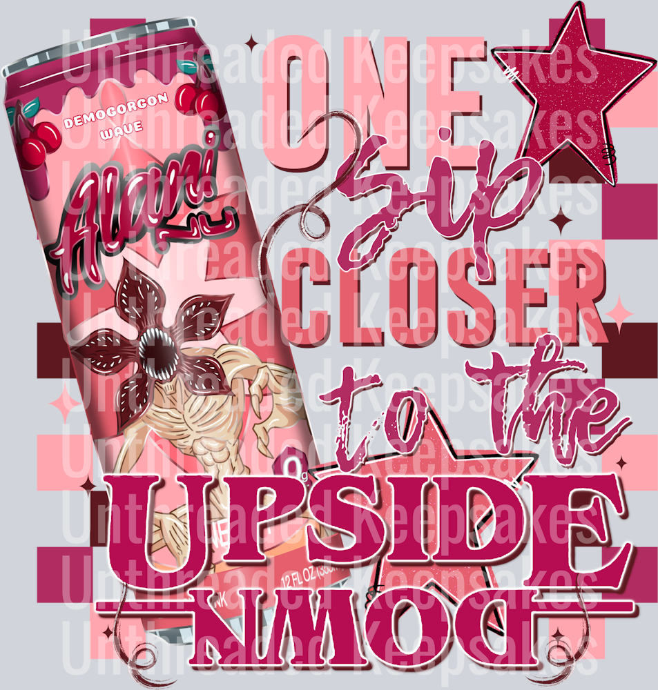 One Sip Closer To The Upside Down DTF Transfer