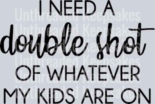 DOUBLE SHOT  DTF Transfer