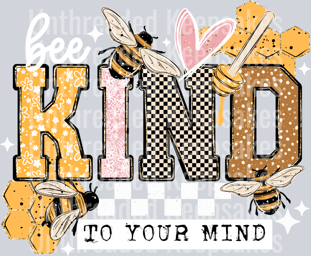 Bee_Kind_To_Your_Mind_White DTF Transfer