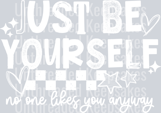 Just_Be_Yourself_Single_color_WhiteDTF Transfer