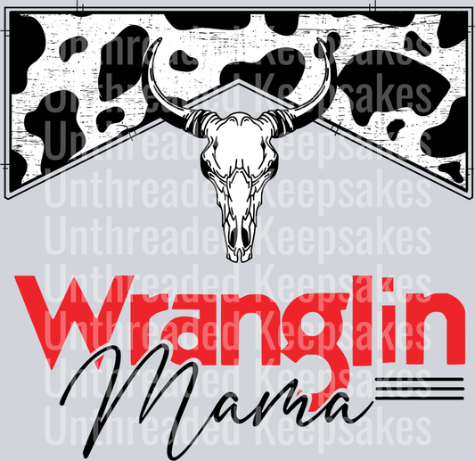 WranglinMamaPNG  DTF Transfer