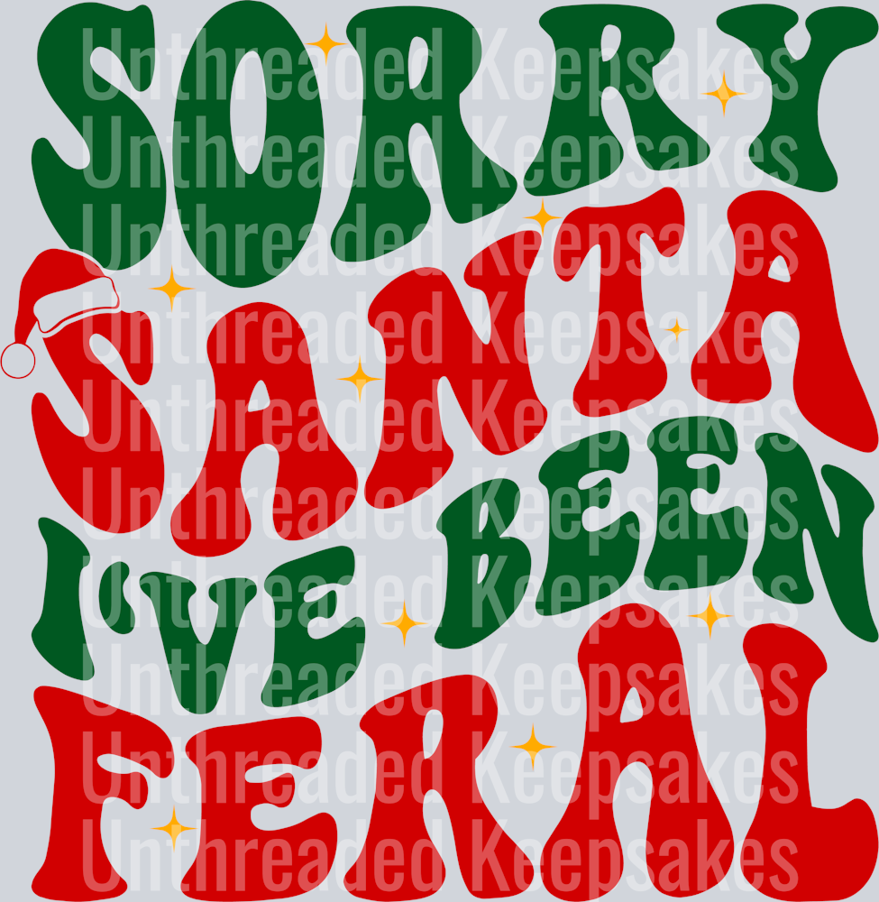 Sorry Santa I’ve been feral red green  DTF Transfer