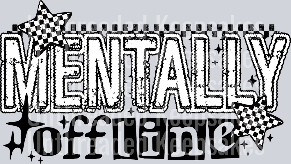 MentallyOffline1-DTF Transfer