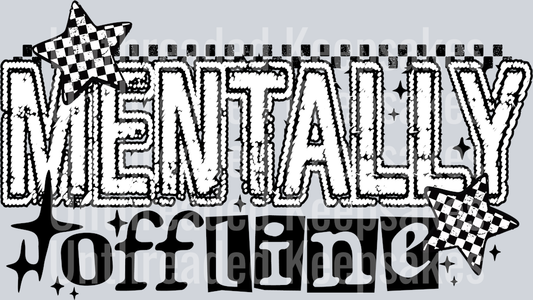 MentallyOffline1-DTF Transfer