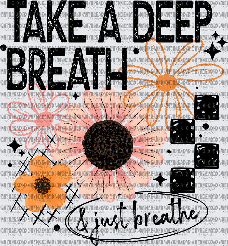 Take A Deep Breath & Just Breathe Floral Sunflower Design