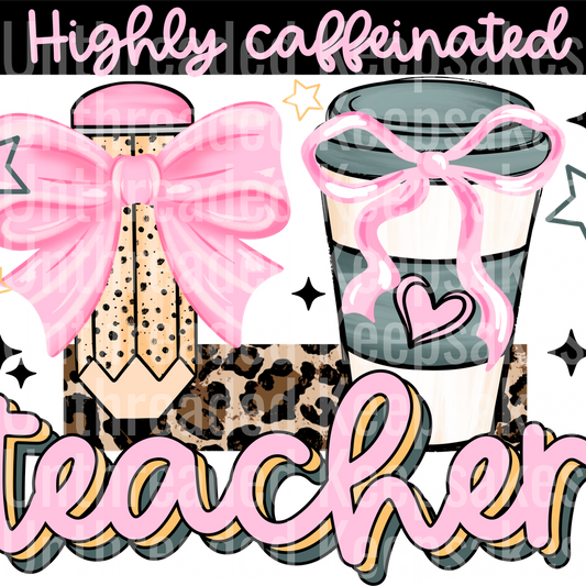 Highly caffeinated teacher