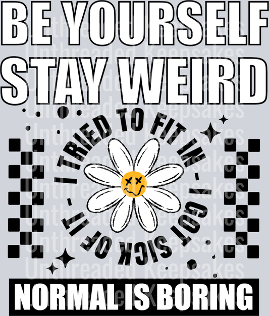 Be yourself stay weird white  DTF Transfer