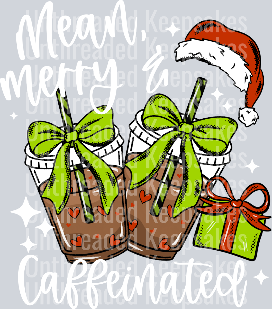 Mean_Merry_Caffeinated_WhiteDTF Transfer