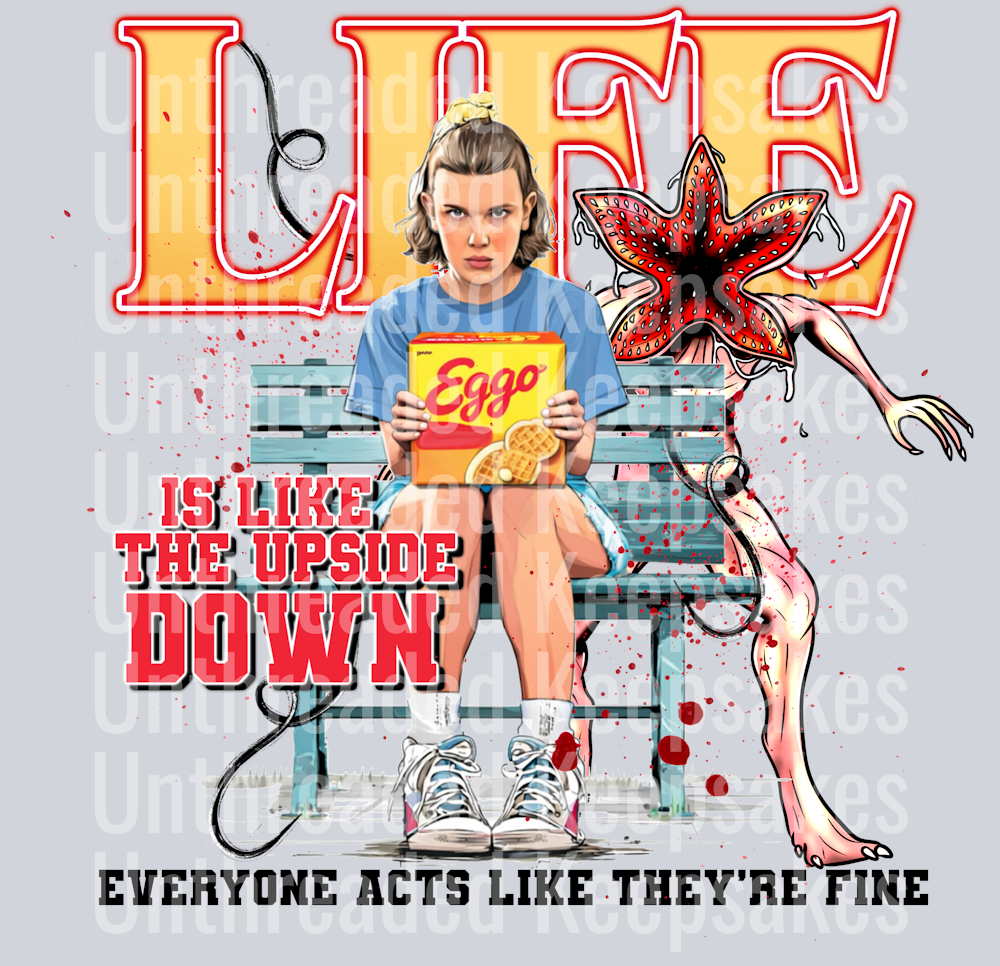 life is like the upside down DTF Transfer