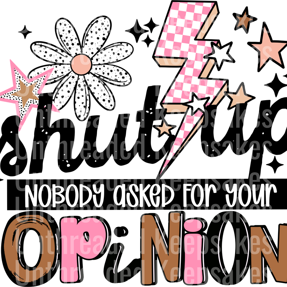 Shut_Up_Nobody_Asked_For_Your_Opinion