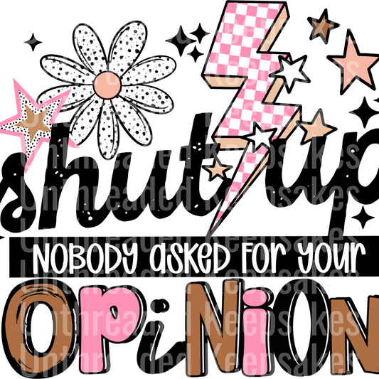 Shut_Up_Nobody_Asked_For_Your_Opinion
