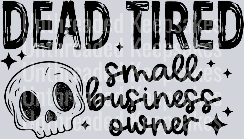 Dead tired small business owner black DTF Transfer