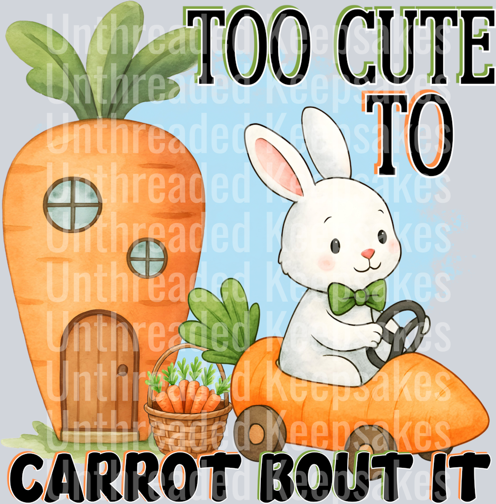Too Cute To Carrot Bout It DTF Transfer
