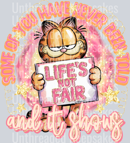 some of you have never been told life is not fair and it shows DTF Transfer