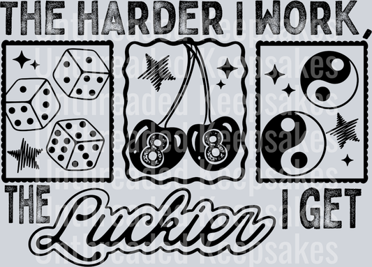 The_Luckier_I_Get_Single_Color_Black DTF Transfer