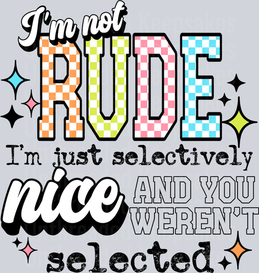 I_m_Not_Rude_Black_Text🖤 DTF Transfer – Ready to Press! 🖤