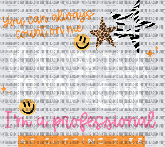 You Can Always Count On Me I'm A Professional At Cutting Ties Smiley Face Leopard Zebra Star