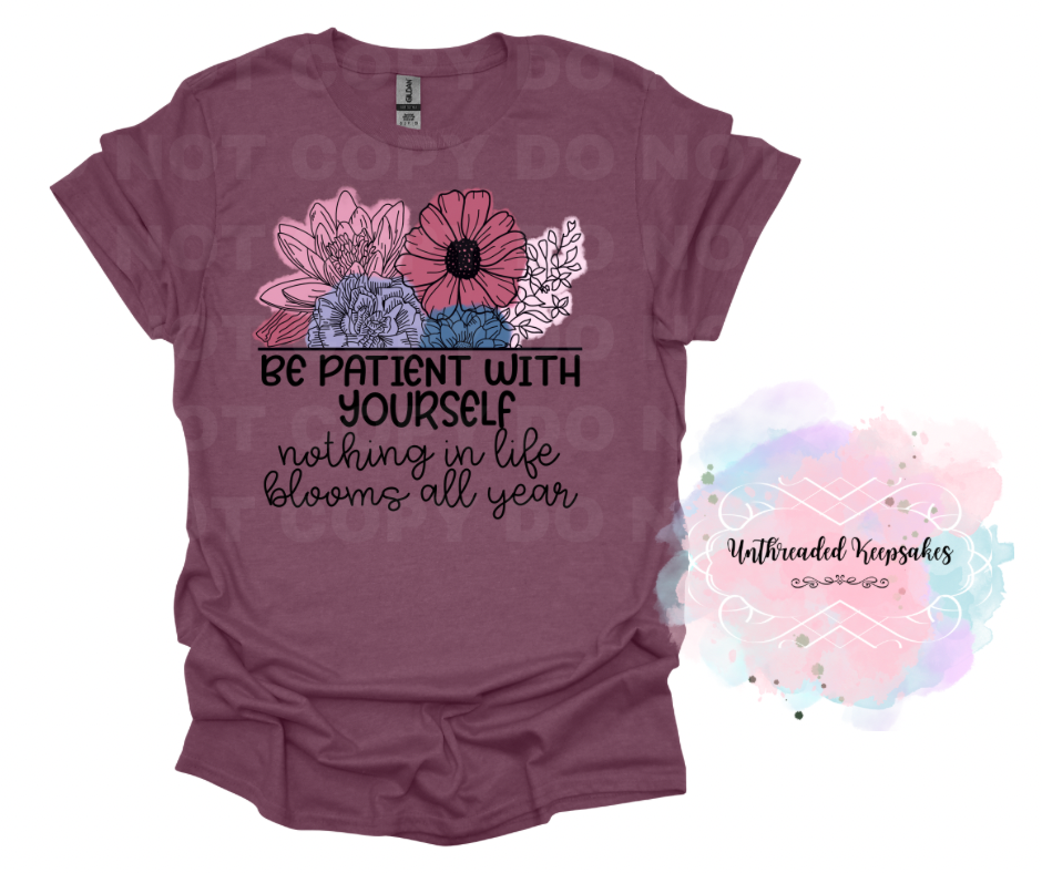 Be Patient With Yourself T-Shirt