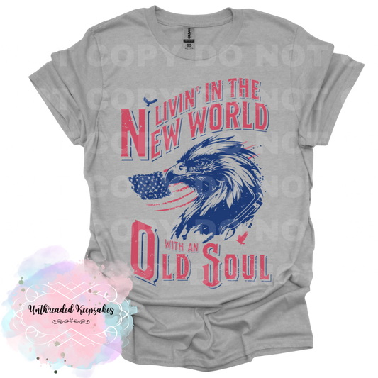 Livin in The New World with an Old Soul T-Shirt