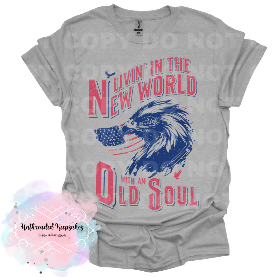 Livin in The New World with an Old Soul T-Shirt