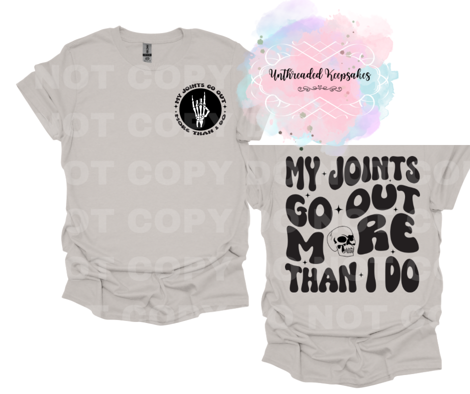 My Joints go Out More Than I Do T-Shirt