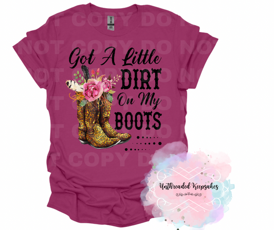 Got a Little Dirt on my Boots T-Shirt