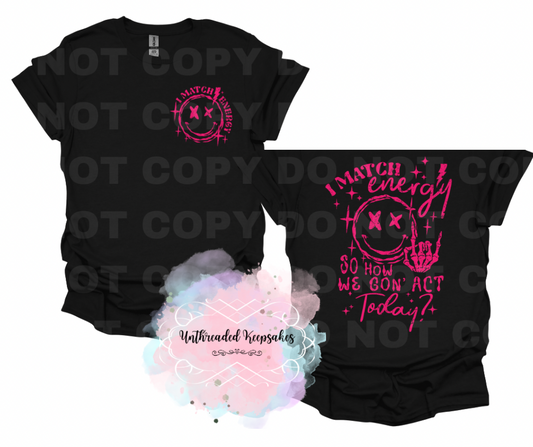 Black I Match Energy - Pink Graphic T-Shirt